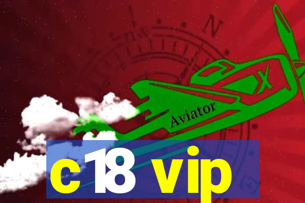 c18 vip